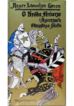 O Królu Arturze i Rycerzach Okrągłego Stołu