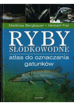 Ryby słodkowodne Atlas do oznaczania gatunków