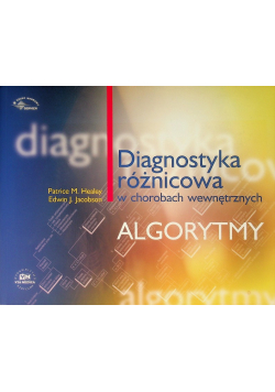 Diagnostyka różnicowa w chorobach wewnętrznych Algorytmy