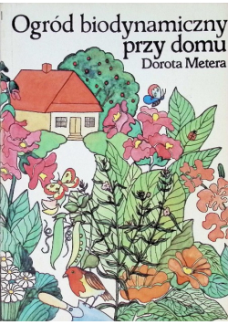 Ogród biodynamiczny przy domu