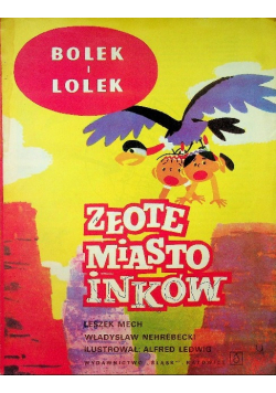 Bolek i Lolek: Złote miasto Inków