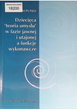 Dziecięca 'teoria umysłu' w fazie jawnej i utajonej a funkcje wykonawcze
