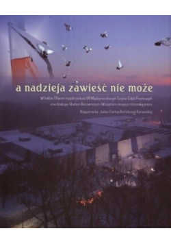A nadzieja zawieść nie może