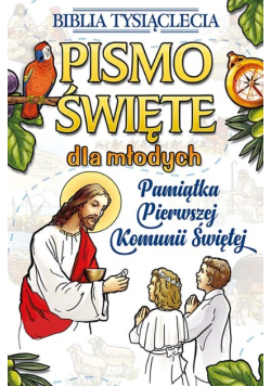 Pismo Święte  Wyjątkowe wydanie dla młodych