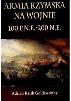 Armia rzymska na wojnie 100 p.n.e.-200 n.e.
