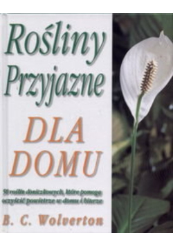 Rośliny przyjazne dla domu