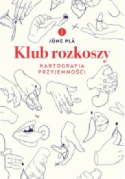 Klub rozkoszy. Kartografia przyjemności