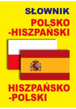 Słownik polsko - hiszpański hiszpańsko - polski