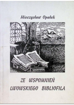 Ze wspomnień Lwowskiego bibliofila