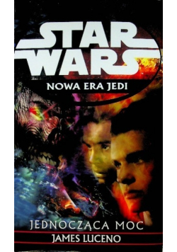 Star Wars Nowa Era Jedi Jednocząca moc