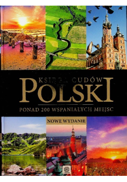Księga cudów Polski ponad 200 wspaniałych miejsc