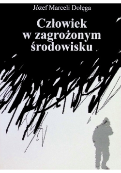 Człowiek w zagrożonym środowisku