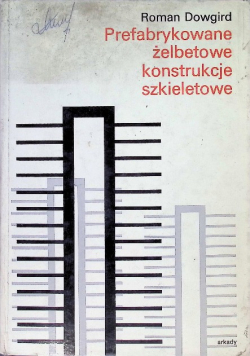 Prefabrykowane żelbetowe konstrukcje szkieletowe