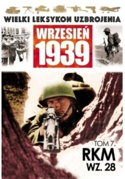 Wielki Leksykon Uzbrojenia Wrzesień 1939 Tom 7 RKM wz 28