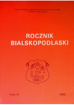 Rocznik bialskopodlaski Tom III