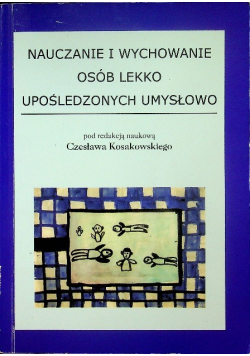 Nauczanie i wychowanie osób lekko upośledzonych umysłowo
