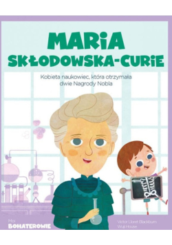 Moi bohaterowie Maria Skłodowska-Curie