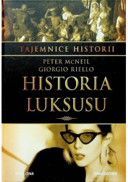 Tajemnice historii Tom 22 Historia luksusu