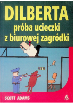 Dilberta próba ucieczki z biurowej zagródki