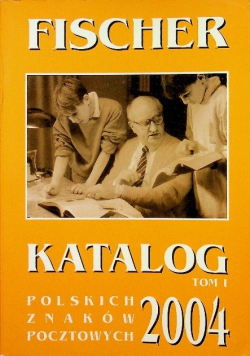 Katalog polskich znaków pocztowych 2004 Tom I