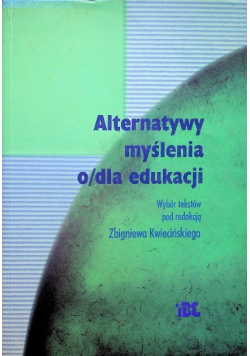 Alternatywy myślenia o / dla edukacji