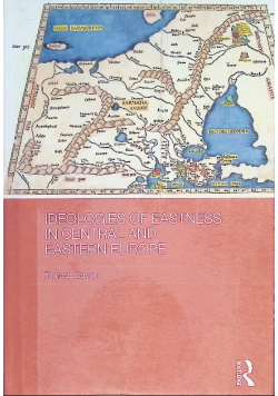 Ideologies of Eastness in Central and Eastern Europe
