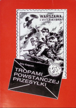 Tropami powstańczej przesyłki