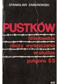 Pustków hitlerowskie obozy wyniszczenia w służbie poligonu SS