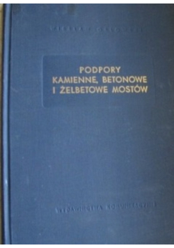 Podpory kamienne betonowe i żelbetowe mostów