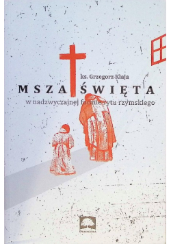 Msza Święta w nadzwyczajnej formie rytu rzymskiego