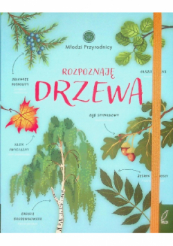 Młodzi przyrodnicy Rozpoznaję drzewa