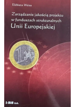 Zarządzanie jakością projektu w funduszach strukturalnych Unii Europejskiej