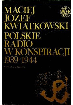 Polskie Radio w konspiracji 1939-1944