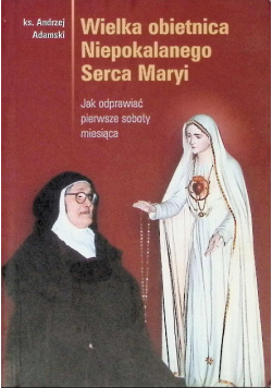 Wielka obietnica Niepokalanego Serca Maryi