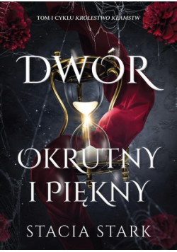 Dwór okrutny i piękny. Królestwo kłamstw
