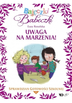 Bajeczki Babeczki Część 6 Uwaga na marzenia!