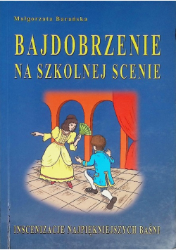 Bajdobrzenie na szkolnej scenie