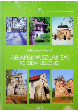 Ariańskim szlakiem po ziemi kieleckiej