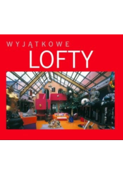 Wyjątkowe lofty