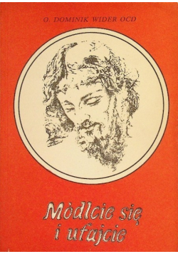 Módlcie się i ufajcie