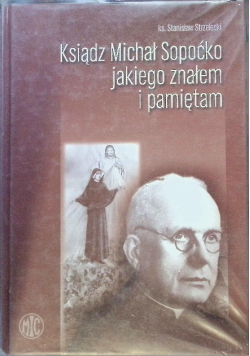 Ksiądz Michał Sopoćko jakiego znałem i pamiętam
