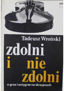 Zdolni i nie zdolni o grze i antygrze na skrzypcach