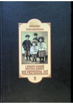 Lepszy dzień nie przyszedł już
