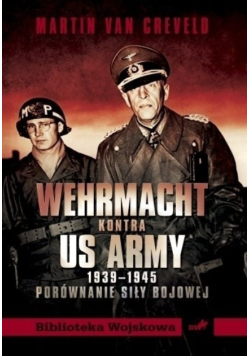 Wehrmacht kontra US Army 1939-1945