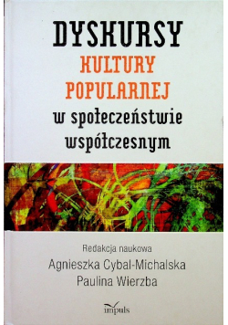 Dyskursy kultury popularnej w społeczeństwie współczesnym