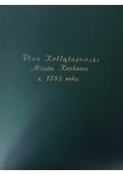 Plan Kołłątajowski miasta Krakowa z 1785 roku