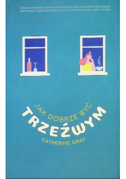 Jak dobrze być trzeźwym