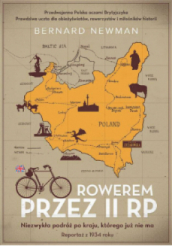 Rowerem przez II RP. Niezwykła podróż po kraju, którego już nie ma. Reportaż z 1934 roku