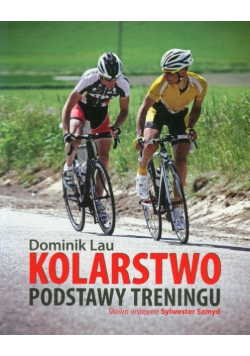Kolarstwo. Podstawy treningu