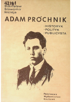 Adam Próchnik Historyk polityk publicysta